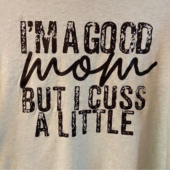 Bella Canvas Tops - Bella Canvas Graphic T-Shirt "I'm a good Mom but I cuss a little" Size 2XL